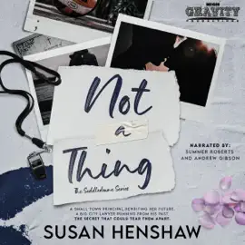 Not a Thing: A Small Town, Fake Dating Romance (The Seddledowne Series, Book 2) (Unabridged)