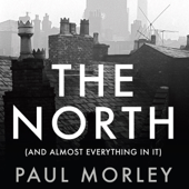 The North: (And Almost Everything In It) (Unabridged)