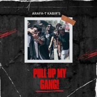 Pull Up My Gang - Single - Arafa-T Kabir