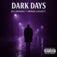Dark Days (feat. Prince Lockett) [Radio Edit] - Single - BillZBondZ
