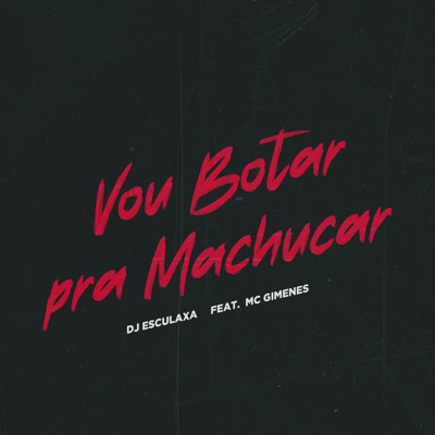 Eu Vou Botar pra Machucar (feat. Mc Gimenes) - Single