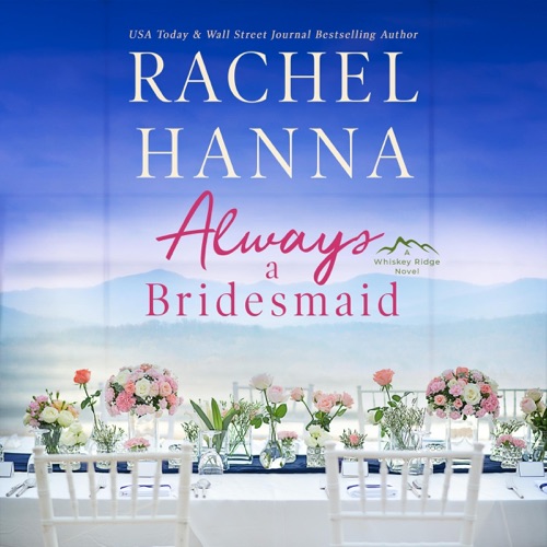 Always a Bridesmaid: A Whiskey Ridge Novel (Unabridged) cover