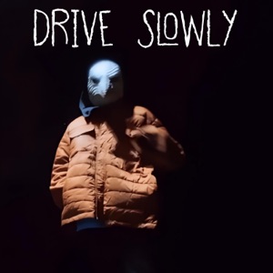 DRIVE SLOWLY (feat. Jimmy MC)