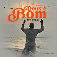 O meu Deus é Bom - Single - Mr. Bow