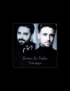 Burhan Tekyıldız सुनें, म्यूज़िक वीडियो देखें, बायो पढ़ें, दौरे की तारीखें और बहुत कुछ देखें!