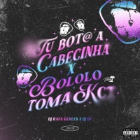 Tu Bota a Cabecinha X Bololo Toma Kct (feat. Dj D7) - Single - Rafa Gehlen