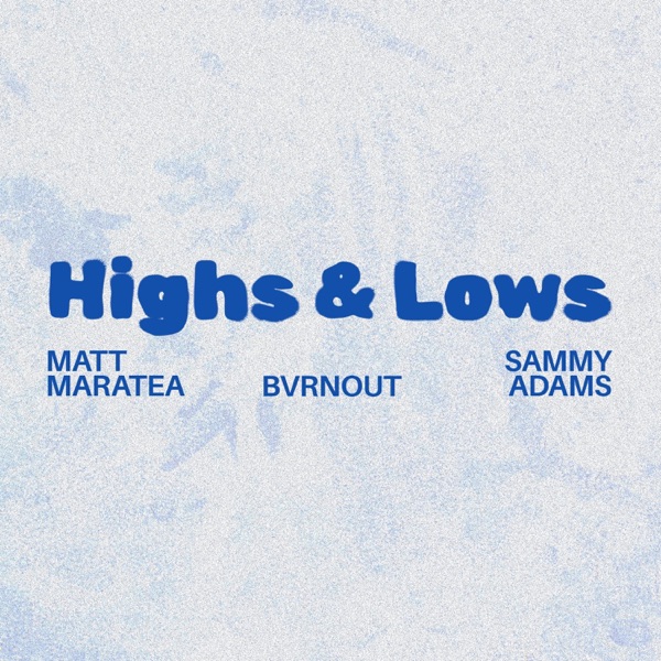 Highs & Lows (feat. Sammy Adams) - Single