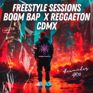Freestyle Sessions Boom Bap X Reggaeton Cdmx