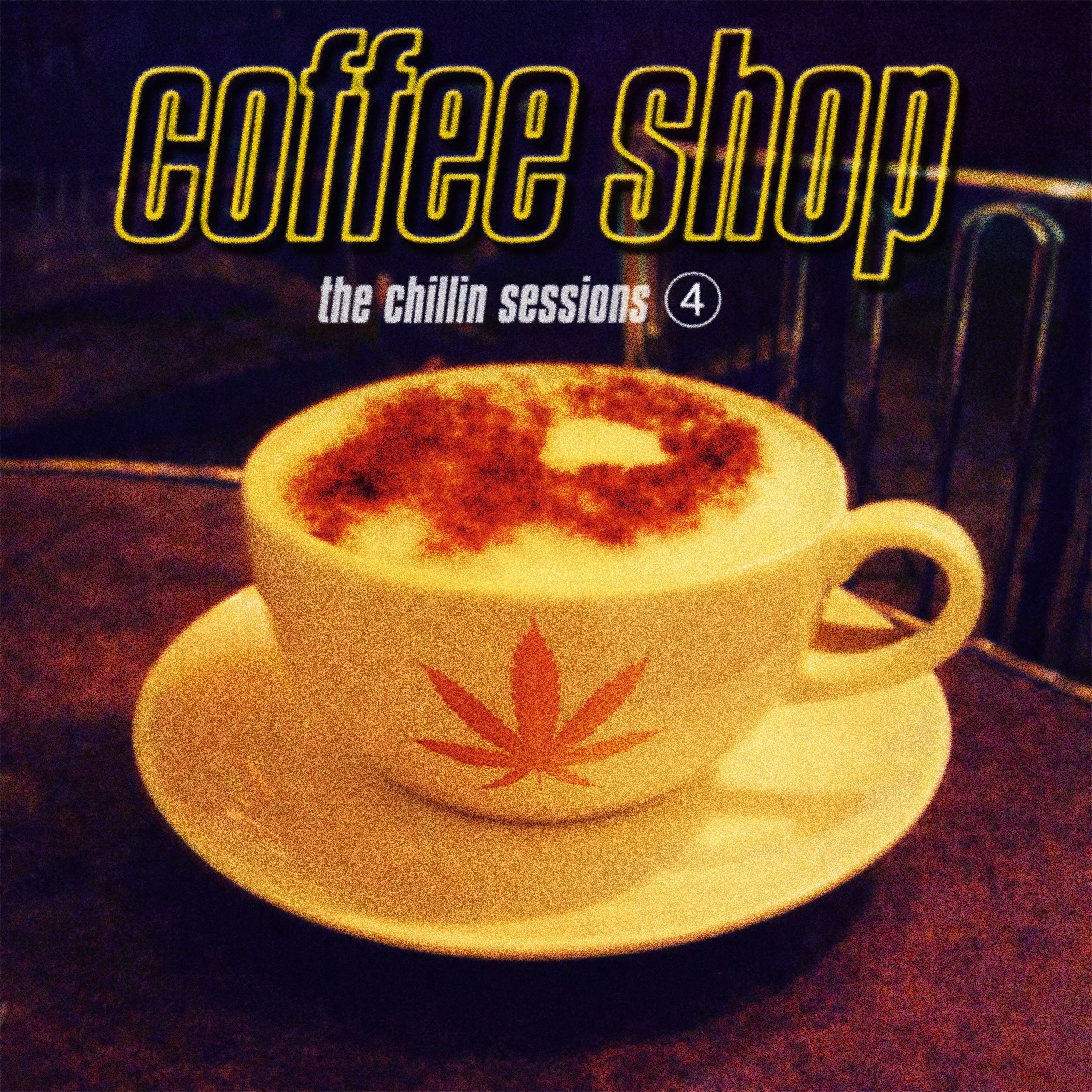 Coffee Shop - The Chillin Sessions 4