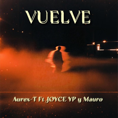 VUELVE (feat. AUREX-T & Mauro) - Single