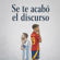 Se te acabó el discurso - Héctor Rodríguez López