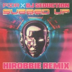 Subbed Up (HiRobbie Remix) - Single