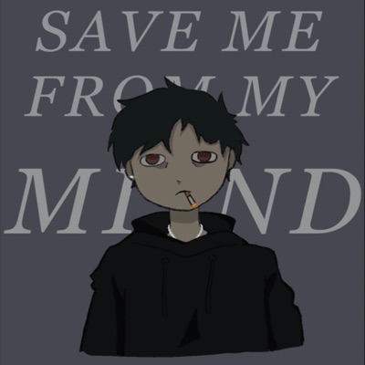 SAVE ME FROM MY MIND. - EP