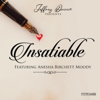 Insatiable Featuring Anesha Birchett Moody - Jeffrey Dennis