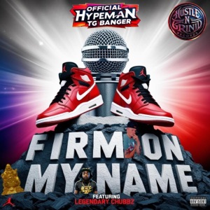 Firm On My Name (feat. Legendary Chubbz)