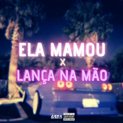 Ela Mamou X Lança na Mão - Single