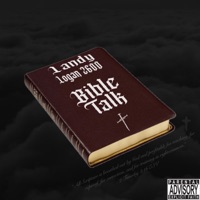 Bible Talk (feat. ScottyC) - Single - Landy, Logan2600 & Landy X Logan2600