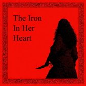 The Iron In Her Heart