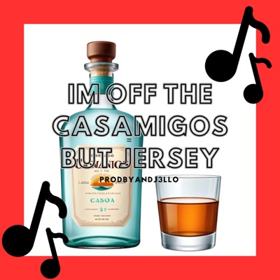 IM OFF THE CASAMIGOS BUT JERSEY - Single