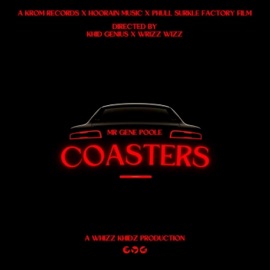 Coasters (feat. Khid Genius, Wrizzwizz & Whizz Khidz) Mr Gene Poole