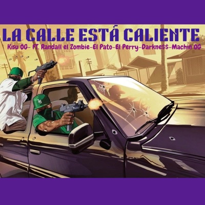 La Calle Está Caliente (feat. Machin OG & Randall the Zombie) - Single