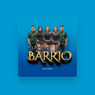Listen to Chicos Del Barrio, watch music videos, read bio, see tour dates & more!