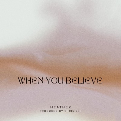 When You Believe - Single