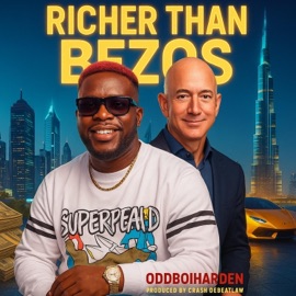 RICHER THAN BEZOS OddboiHarden