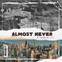 Almost Never - Single - K Jungle Lit
