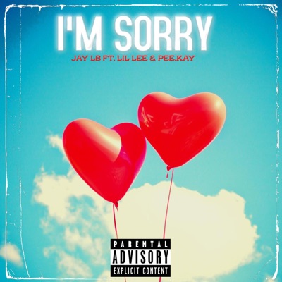 I'm Sorry (feat. Lil Lee & Pee.Kay) - Single