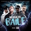 No Meio do Baile (feat. DJ PH DA SERRA)