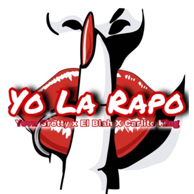Yo La Rapo (feat. Yovng Gretty, El Blah & Kin La Conect) - Single