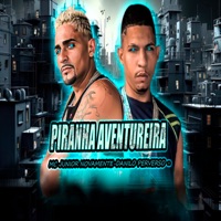Piranha Aventureira - Single - MC Júnior Novamente & Danilo Perverso
