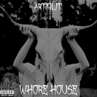 Whore House - EP - Artiqlit