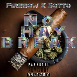 No hay break (feat. Sotto) Firebow