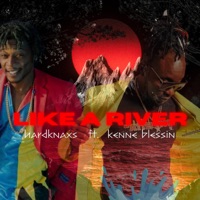Like a River (feat. Kenne Blessin) - Single - HARDKNAXS