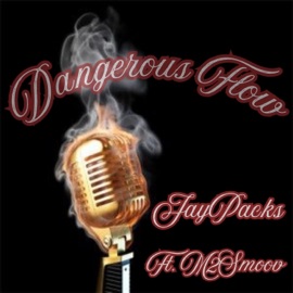 Dangerous Flow (feat. M2Smoov) JayPacks