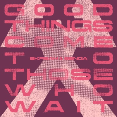 Good Things Come To Those Who Wait - Single
