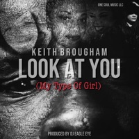 Look At You (My Type Of Girl) - Single - Keith Brougham
