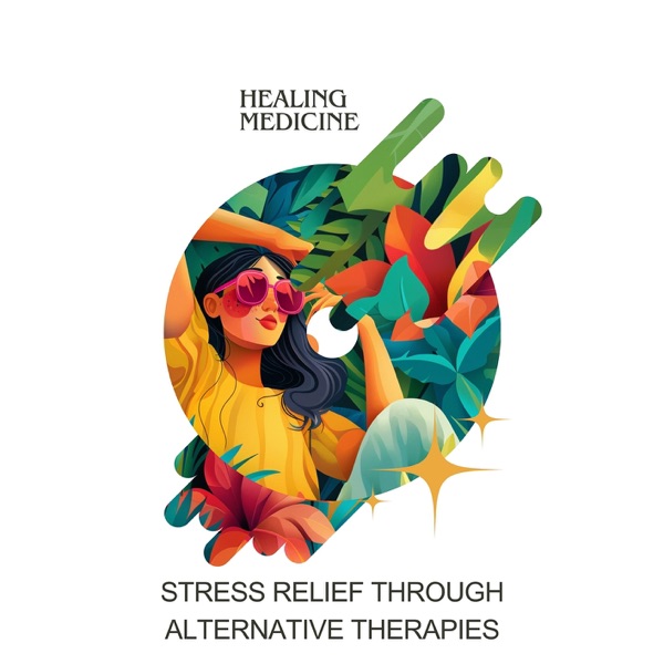 Stress Relief through Alternative Therapies