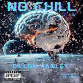 No chill (feat. Fyu-Chur) Dillon Hanley
