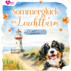 Sommerglück im Leuchtturm 3 (Liebe, Leuchtturm und 4 Pfoten)