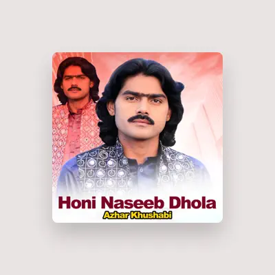 Listen to Azhar Khushabi, watch music videos, read bio, see tour dates & more!