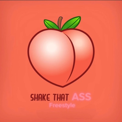 Shake Dat Ass Freestyle - Single