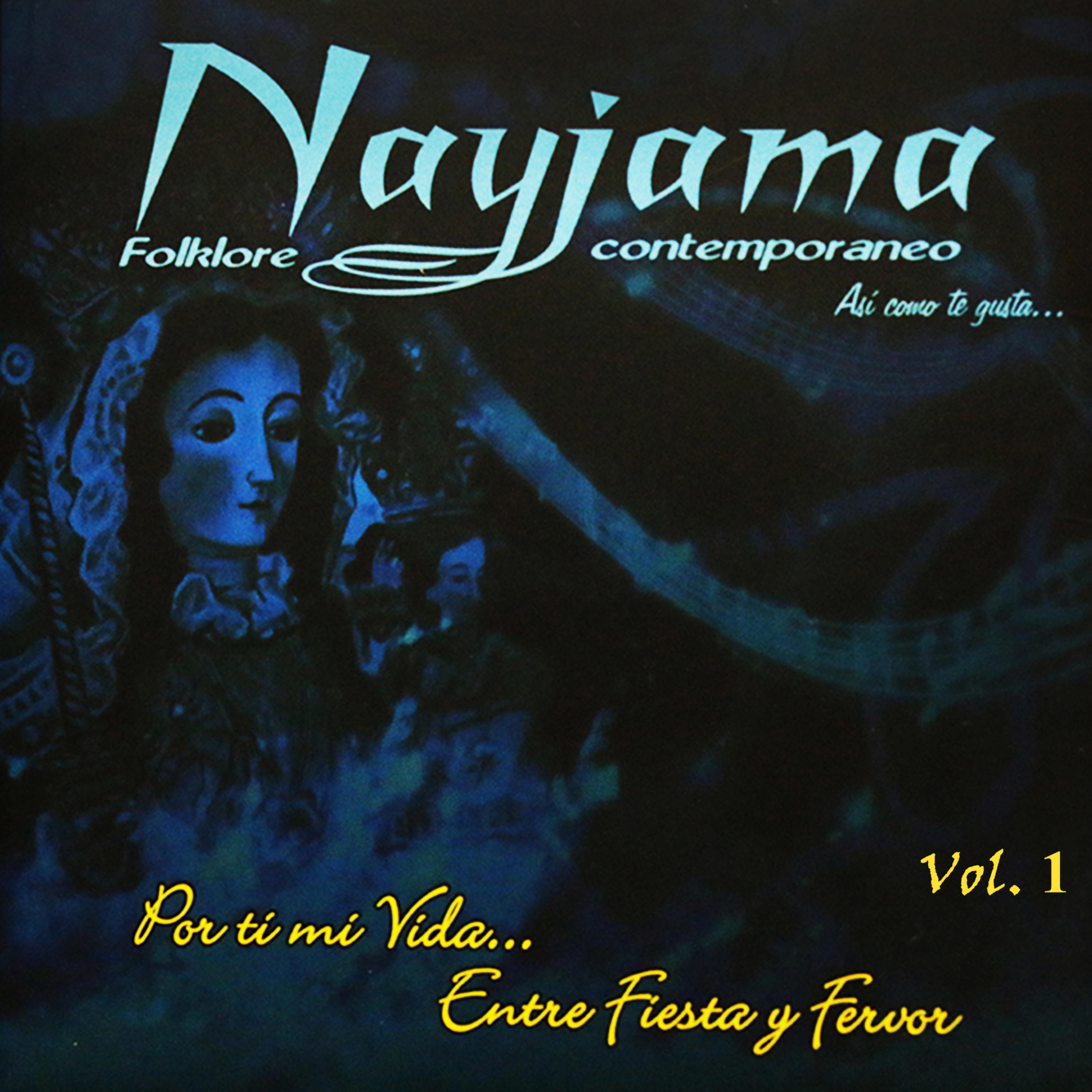 Por Ti Mi Vida, Entre Fiesta Y Fervor, Vol. 1