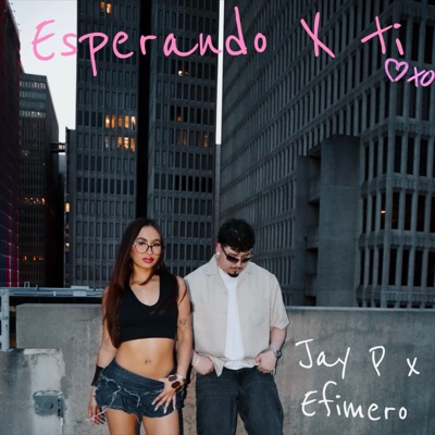 ESPERANDO X TI (feat. Efímero) - Single