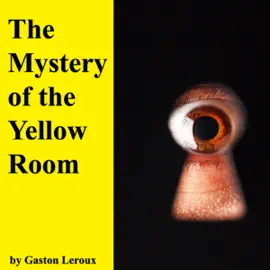 The Mystery of the Yellow Room (Unabridged)