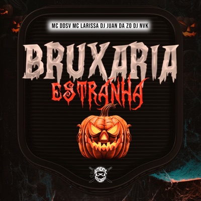 Bruxaria Estranha (feat. Mc Larissa) - Single