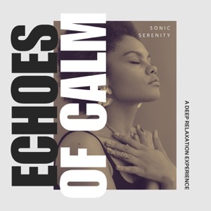 Echoes of Calm: a Deep Relaxation Experience