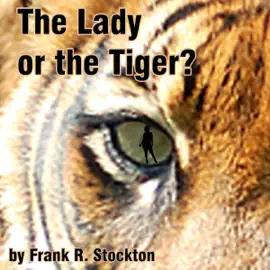 The Lady or the Tiger? (Unabridged)